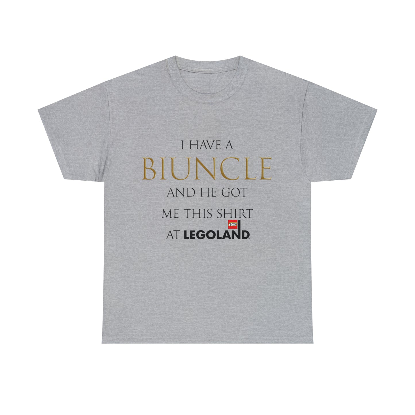 I have a Biuncle and he got me this shirt at Legoland.