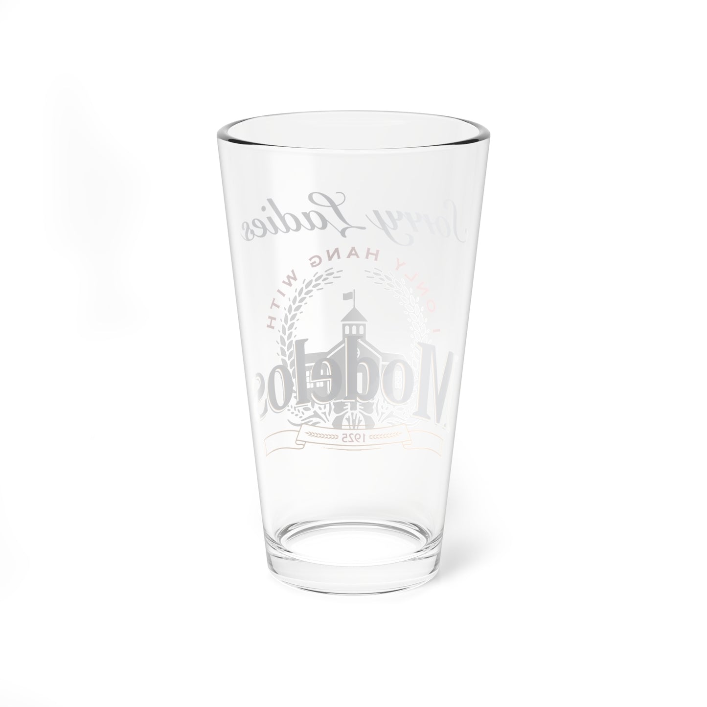 Sorry Ladies I Only Hang With Beer Glass.