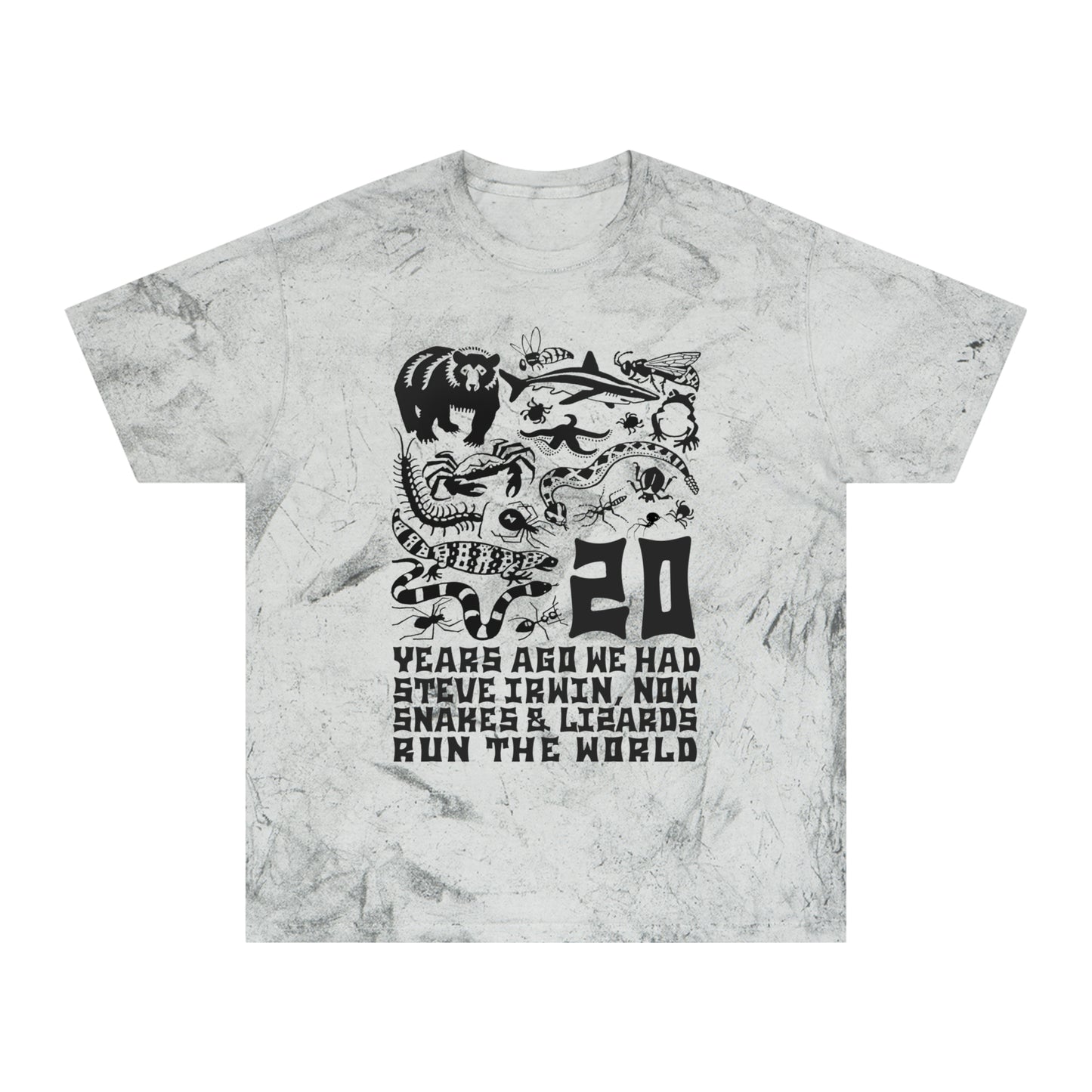 20 Years Ago We Had Steve Irwin, Now Snakes And Lizards Run The World (Tie Dye).