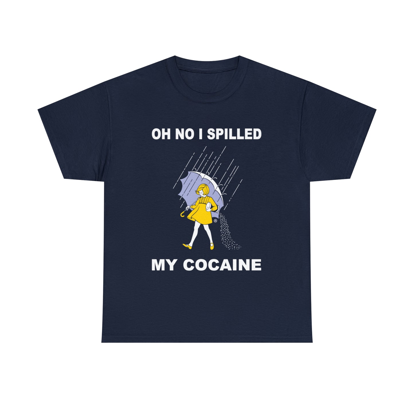 Oh No I Spilled My Cocaine.