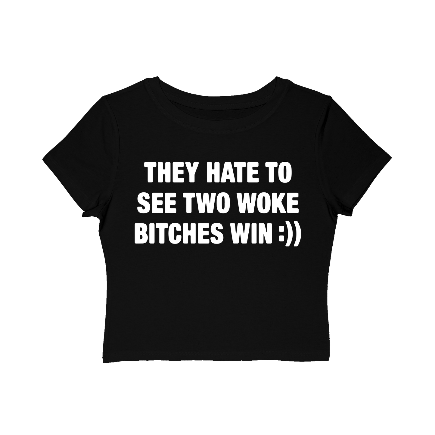 They Hate To See Two Woke B*tches Win :)) Baby Tee.