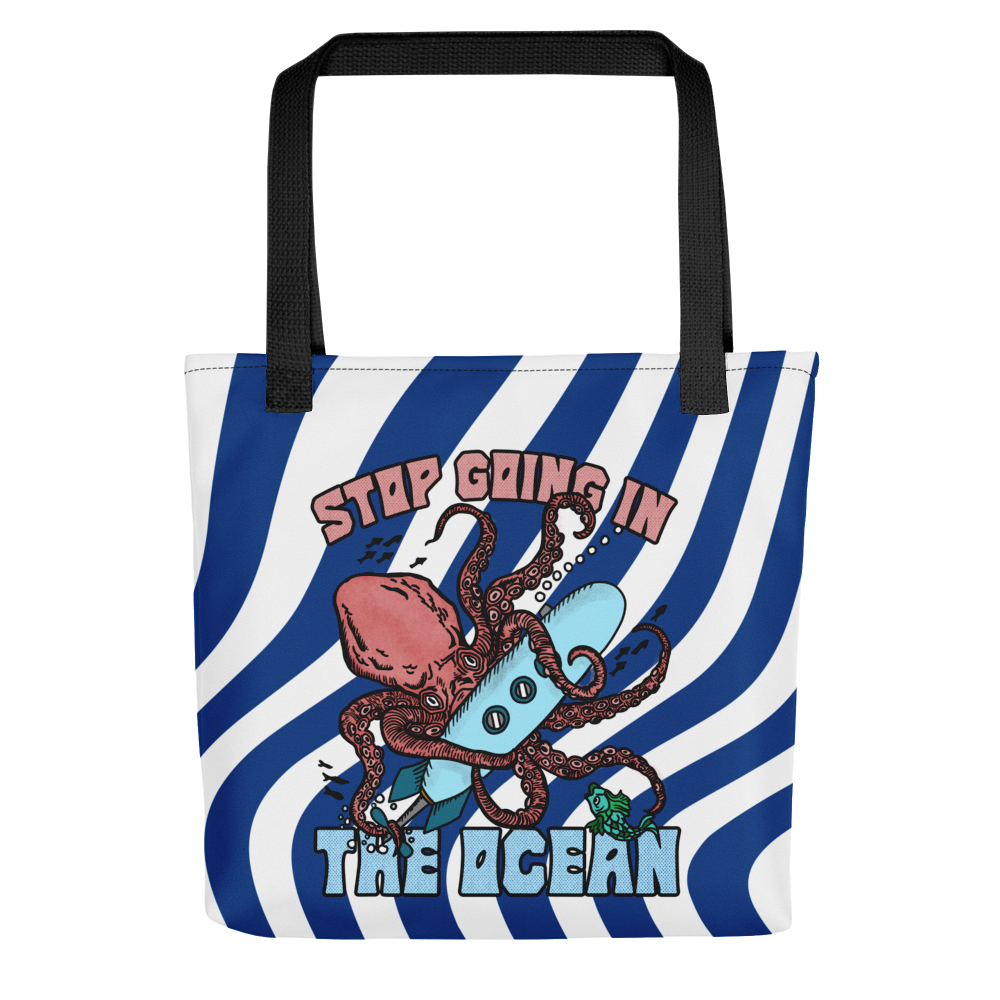 Stop Going In The Ocean Tote.