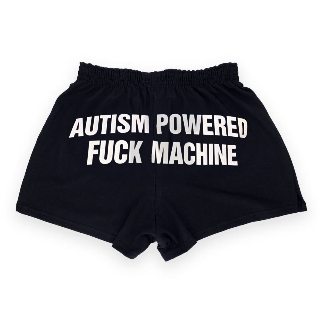 Autism Powered Fuck Machine Shorts.