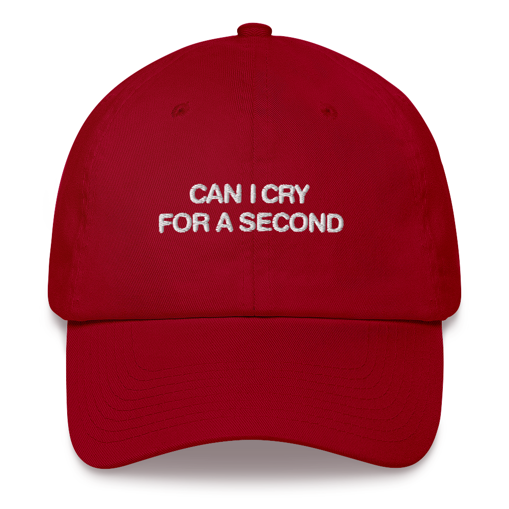 Can I Cry For A Second Dad Hat.
