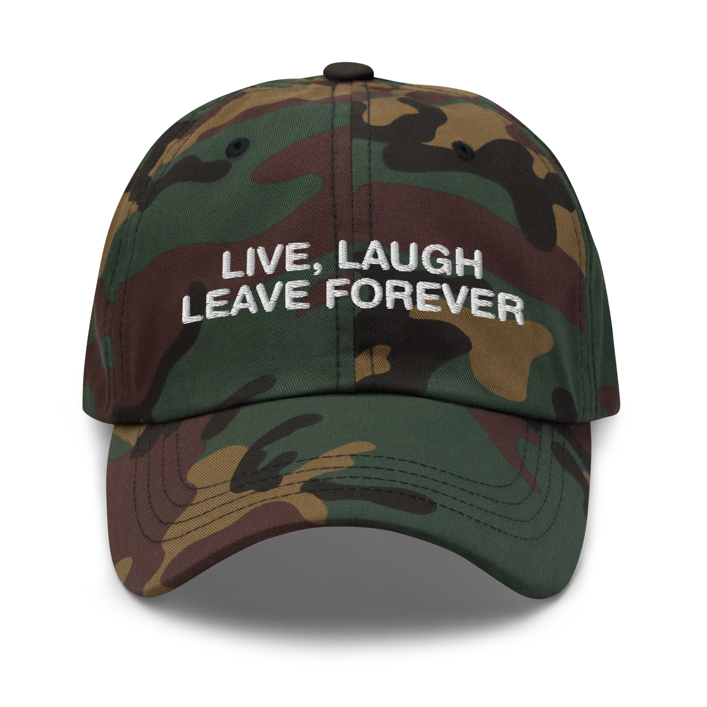Live, Laugh, Leave Forever Hat.
