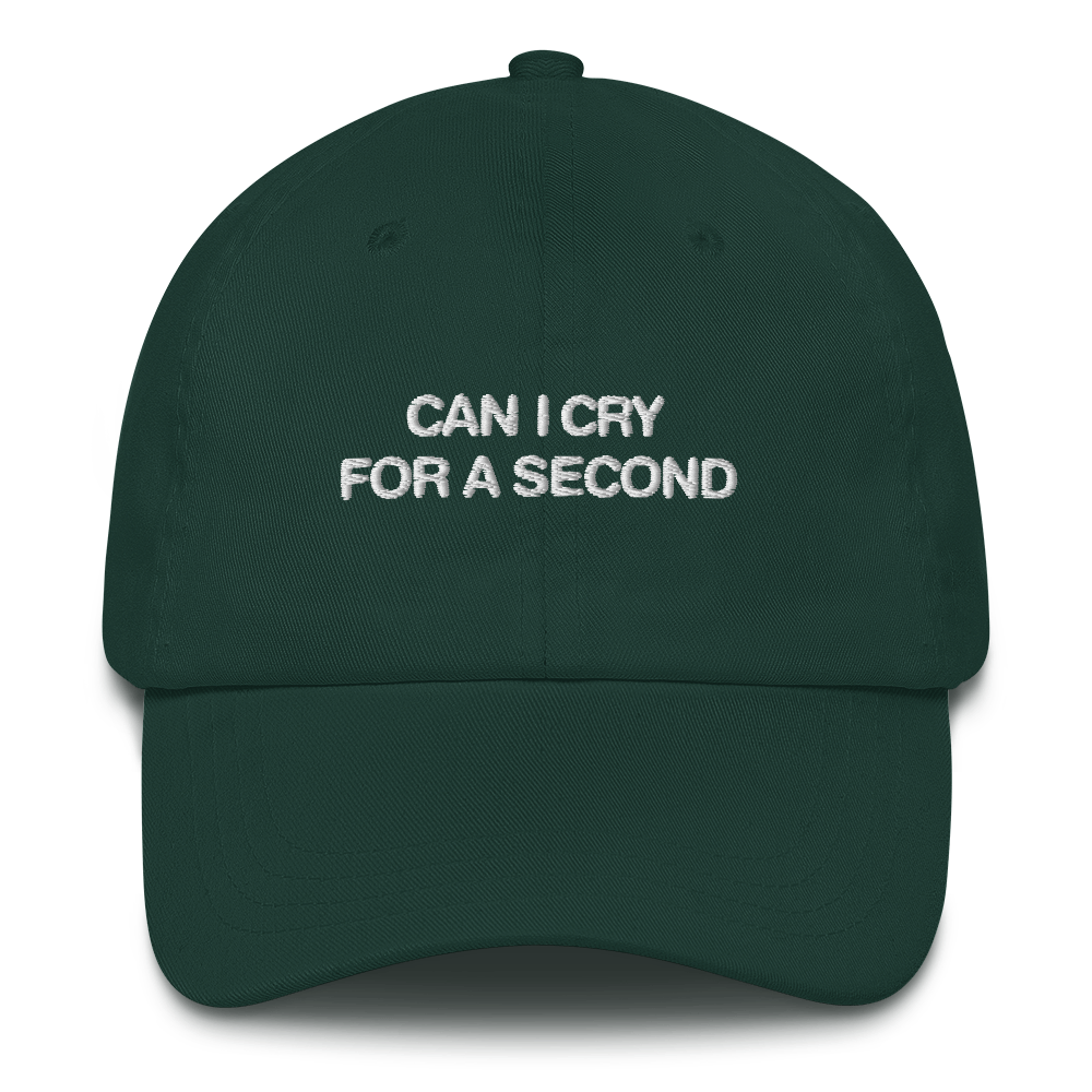 Can I Cry For A Second Dad Hat.