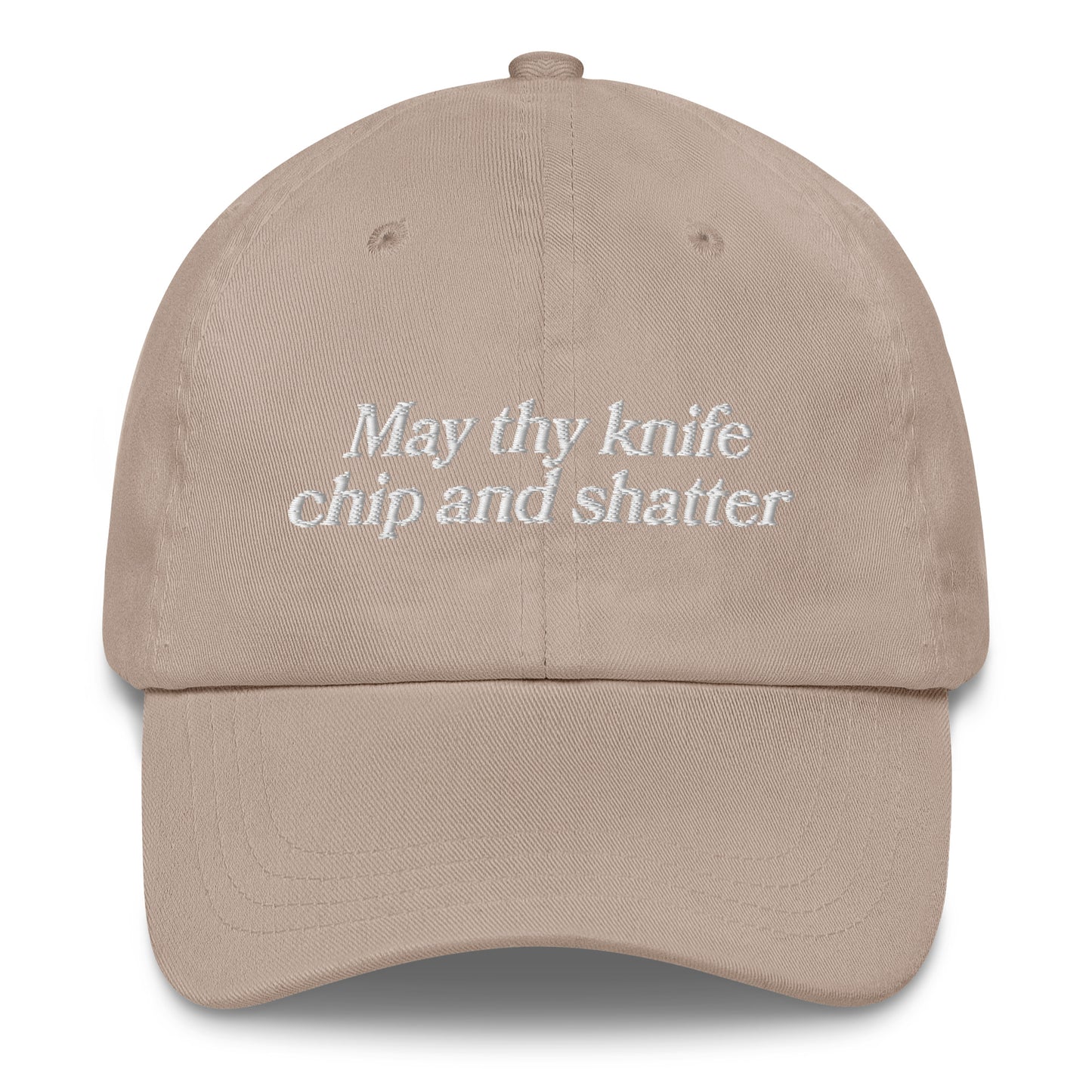 May Thy Knife Chip and Shatter Hat.