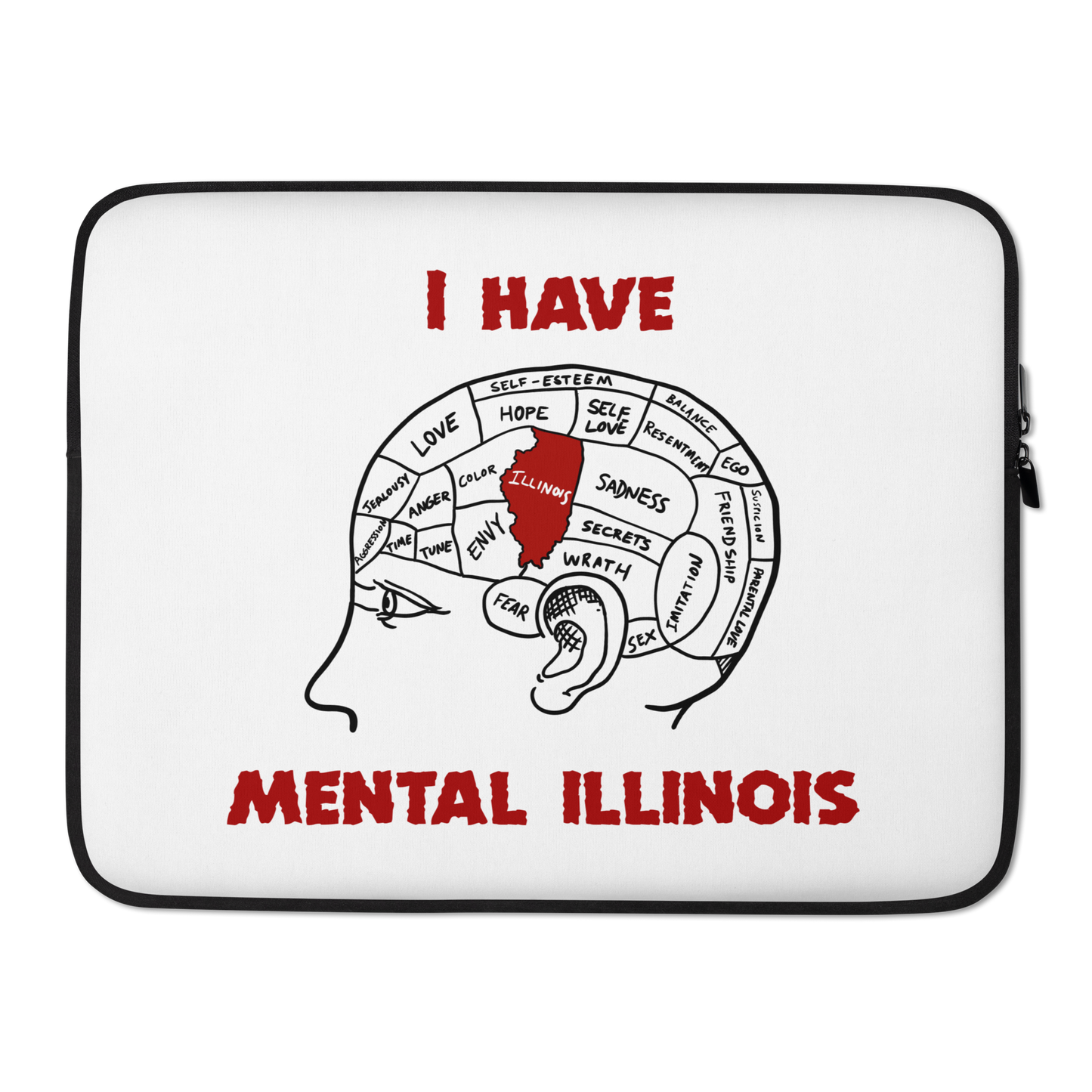 I Have Mental Illinois Laptop Sleeve.