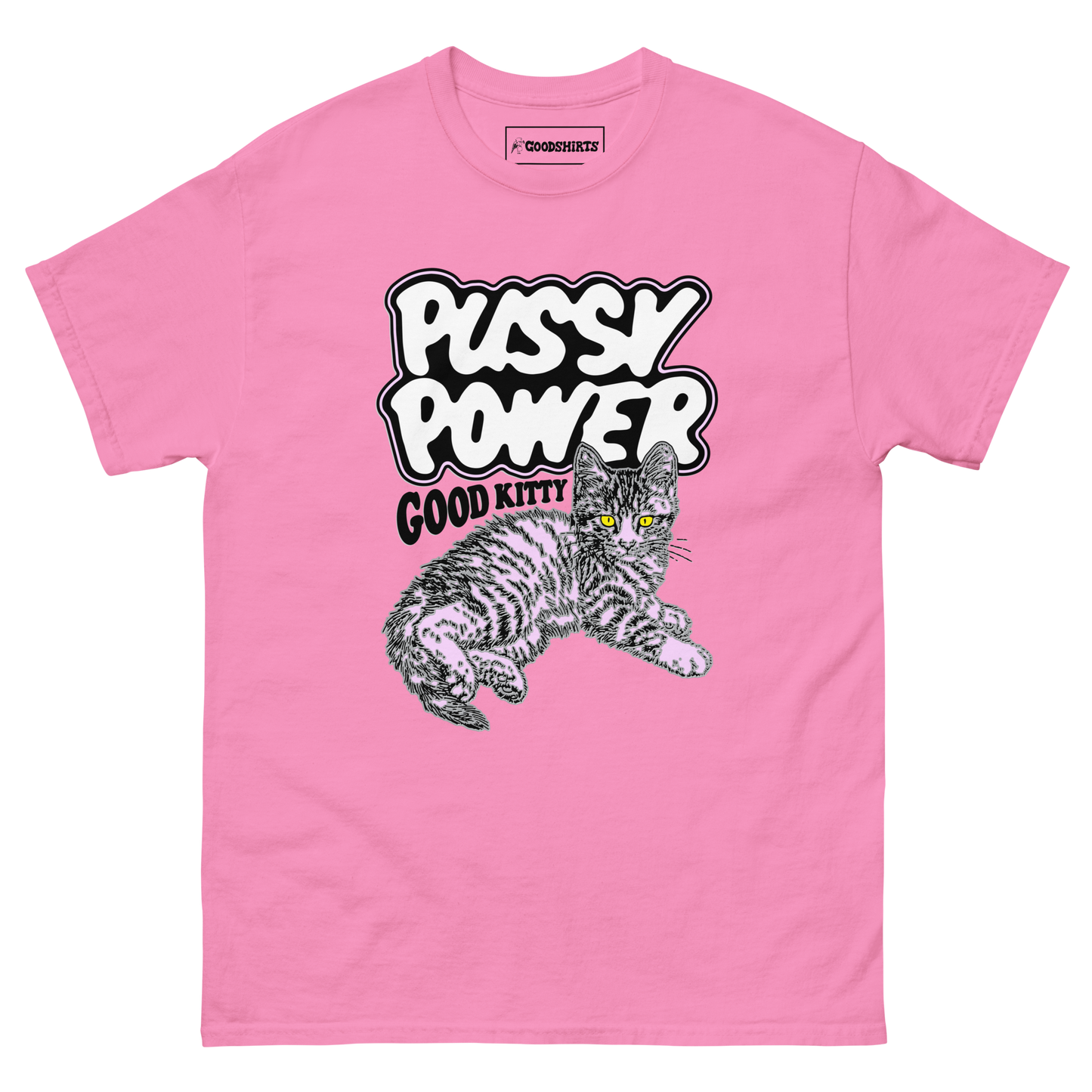 Pussy Power Good Kitty.