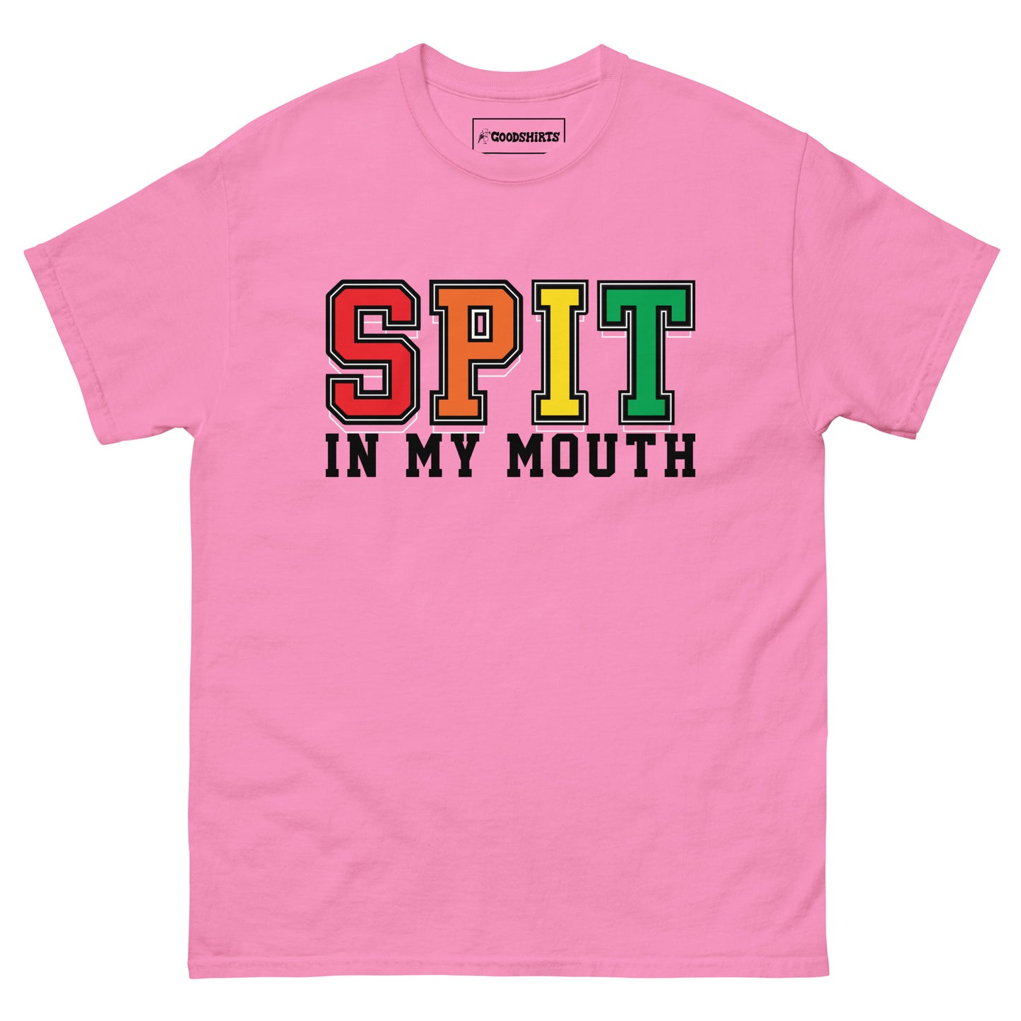 Spit In My Mouth.