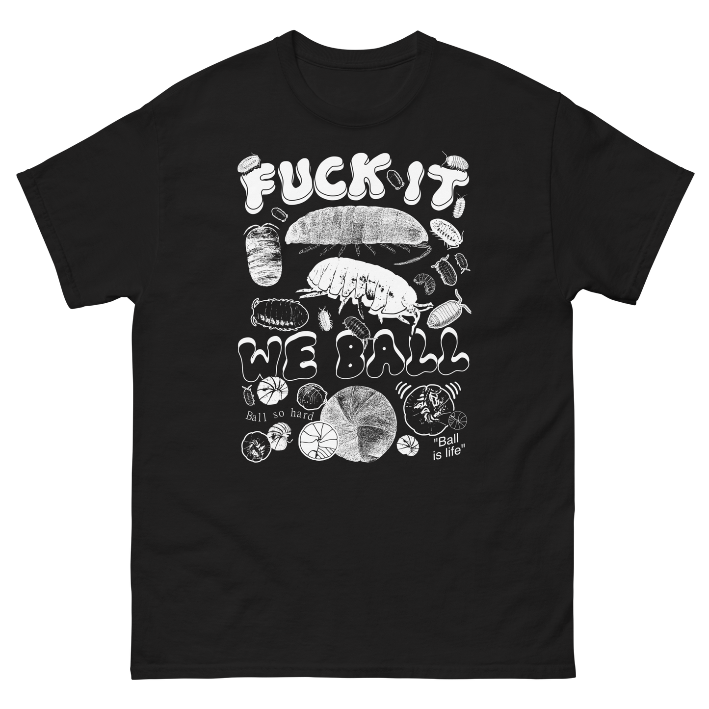 Fuck It We Ball (Isopods) by @ArcaneBullshit.