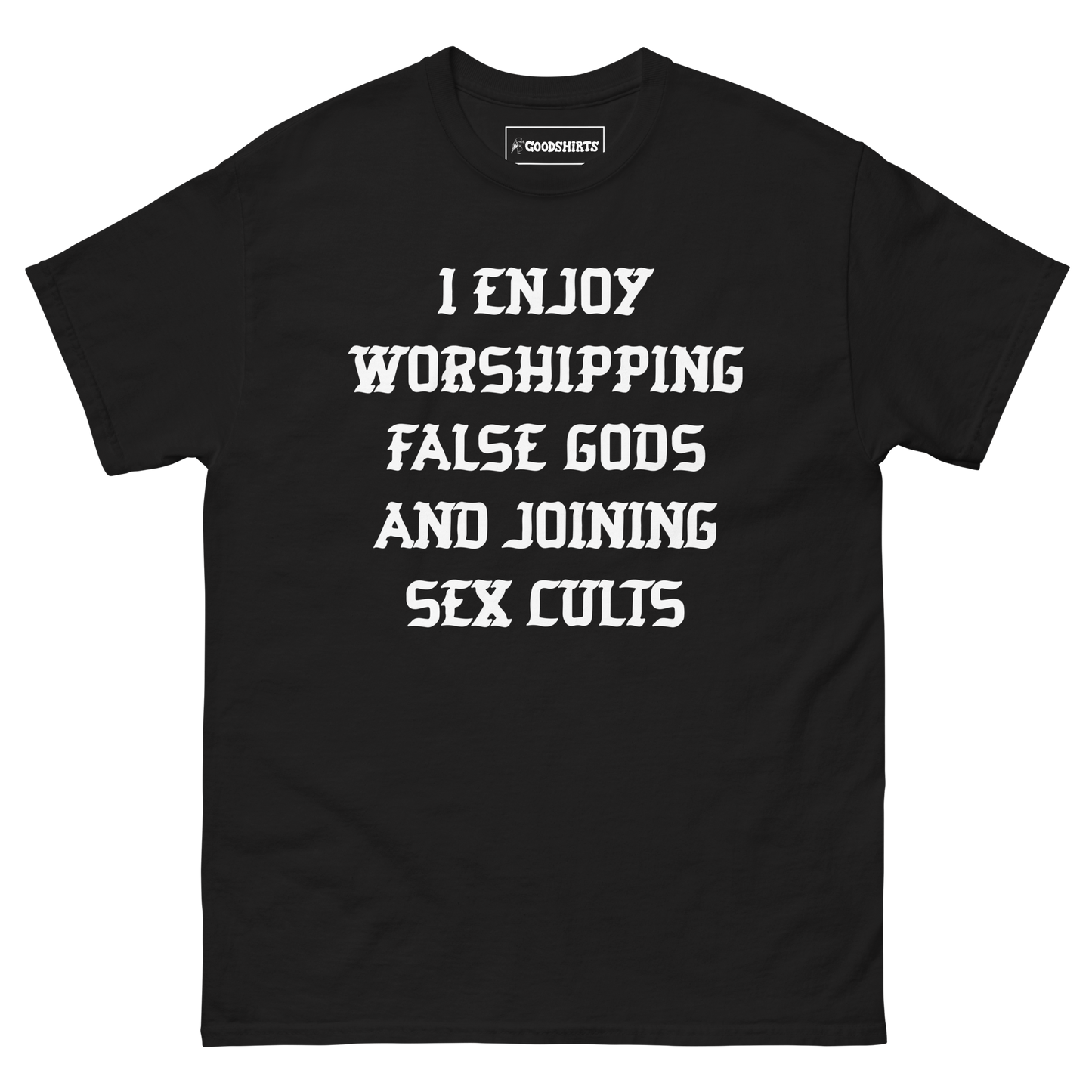 I Enjoy Worshing False Gods And Joining Sex Cults.