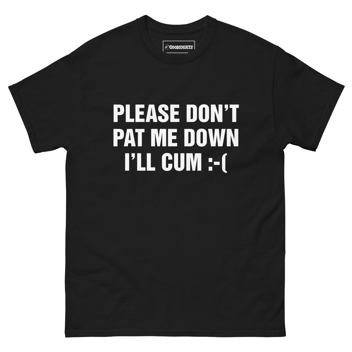 Please Don't Pat Me Down I'll Cum :-(