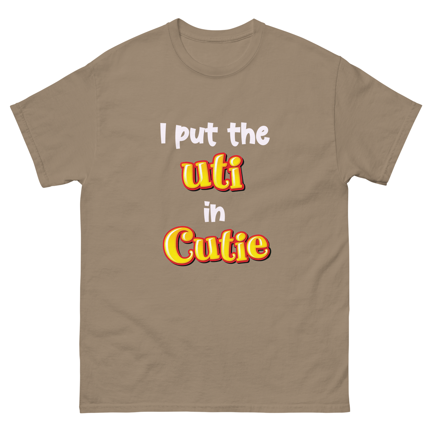 I Put The UTI In Cutie.