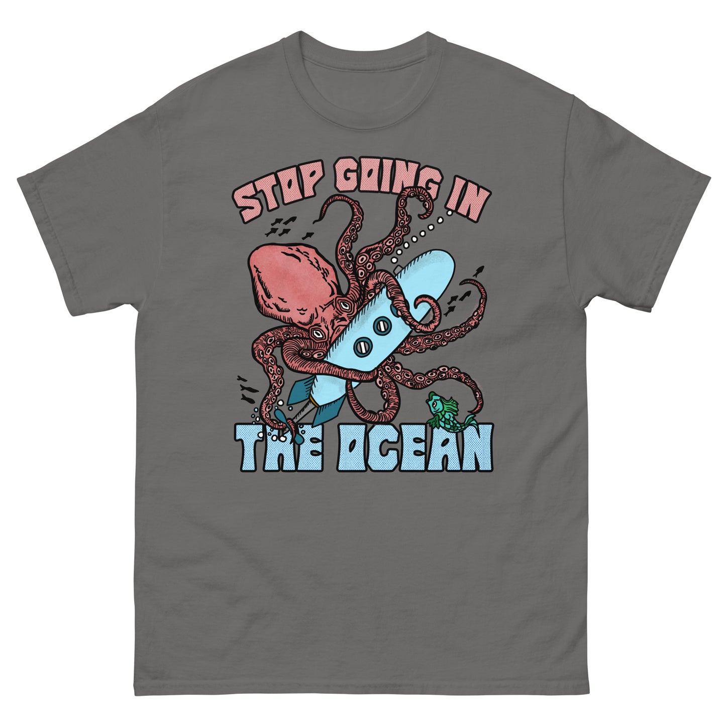 Stop Going In The Ocean.