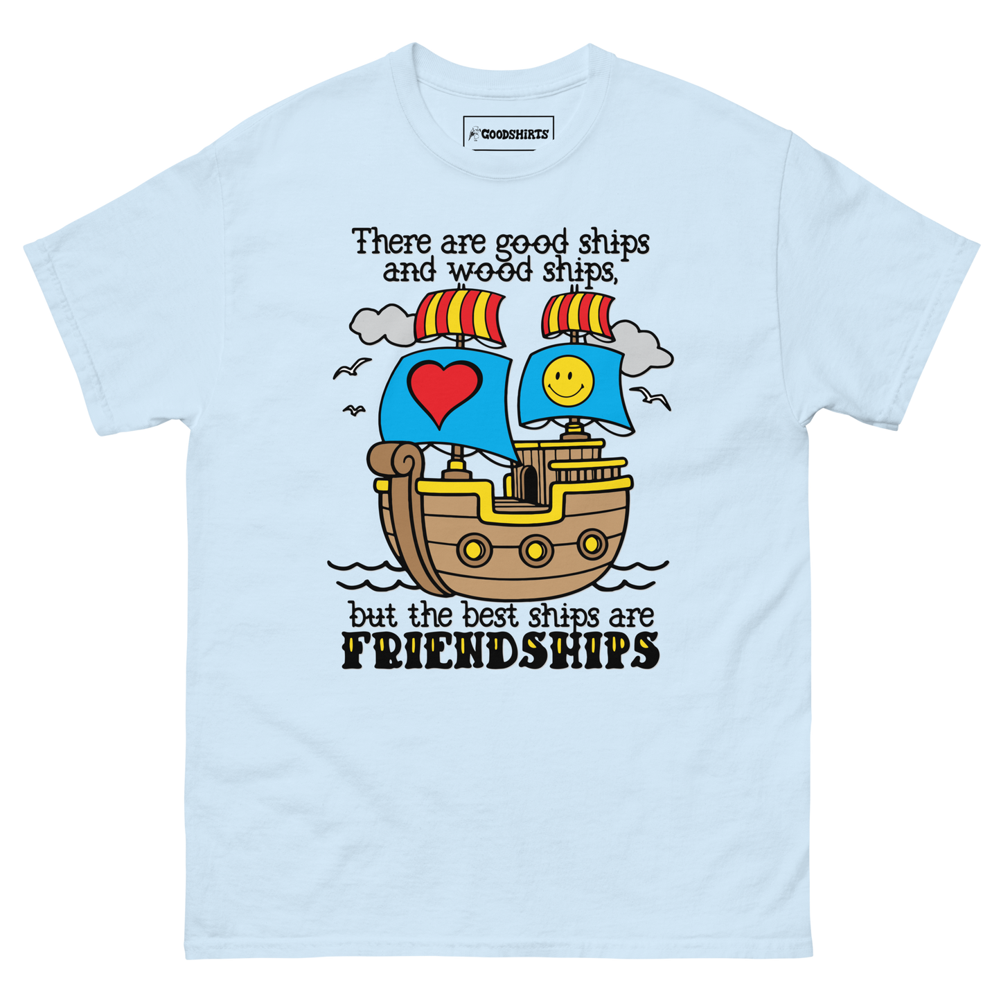 There Are Good Ships And Wood Ships.