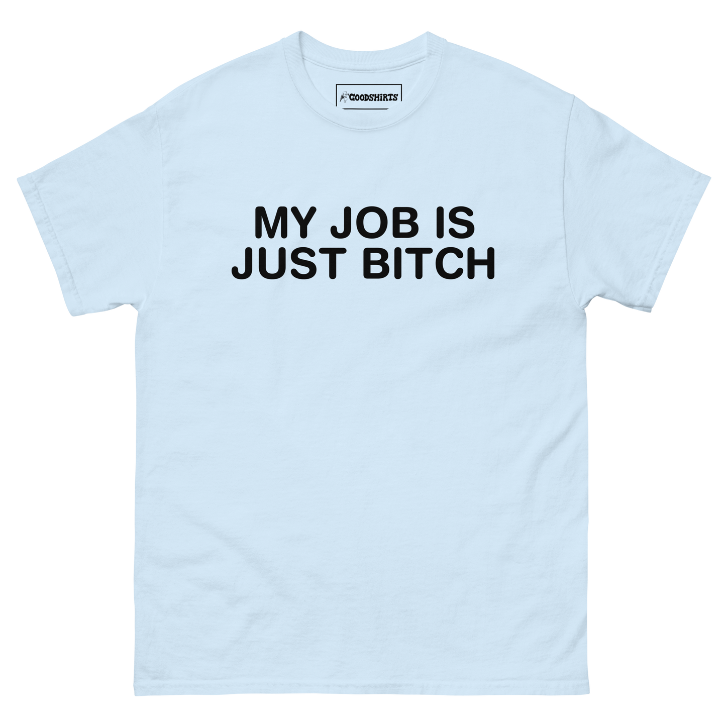 My Job Is Just Bitch.