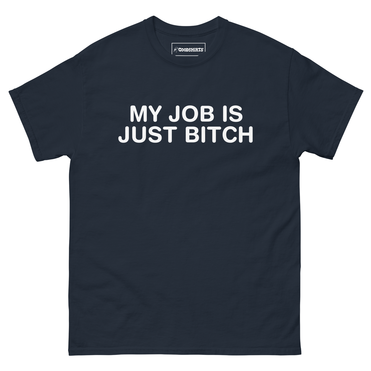 My Job Is Just Bitch.