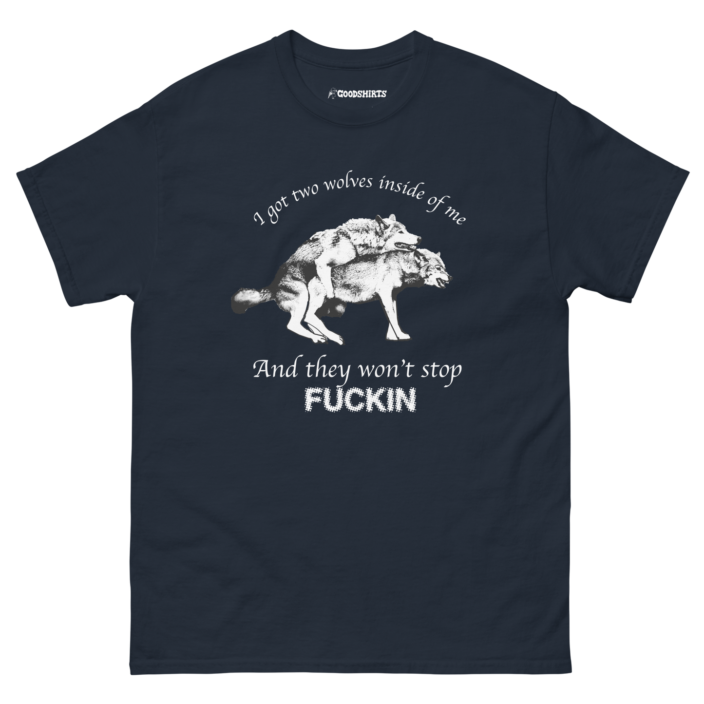 I Got Two Wolves Inside Me, And They Won't Stop Fucking.