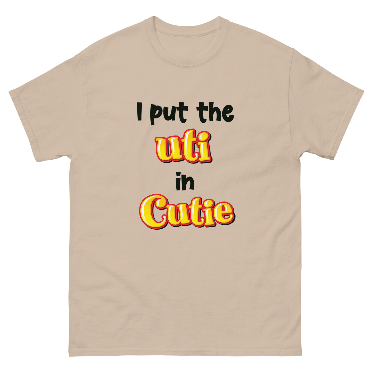 I Put The UTI In Cutie.