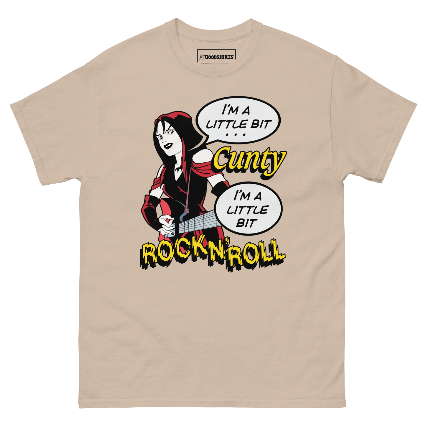 I'm A Little Bit Cunty, I'm A Little Bit Rock N' Roll.