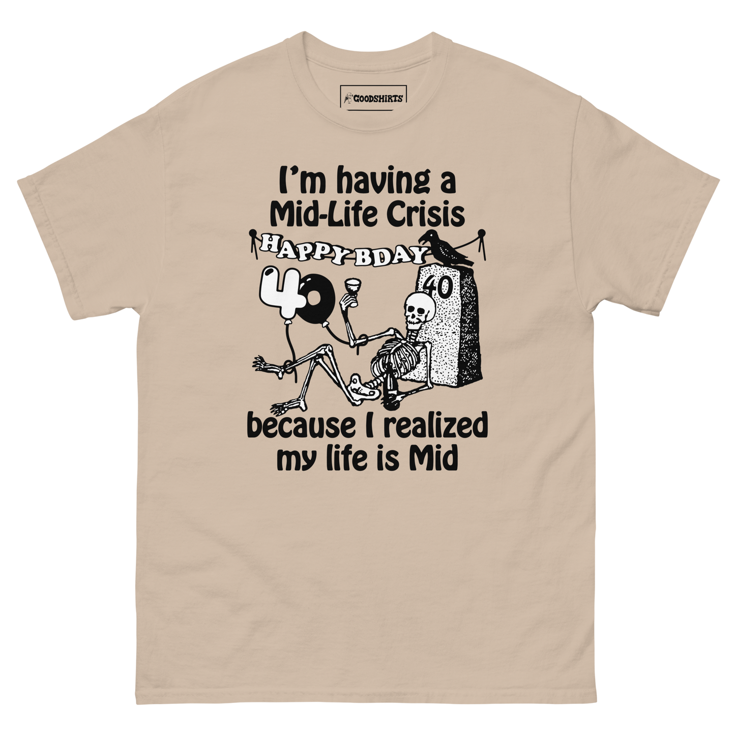 I'm Having A Mid-Life Crisis Because My Life Is Mid.