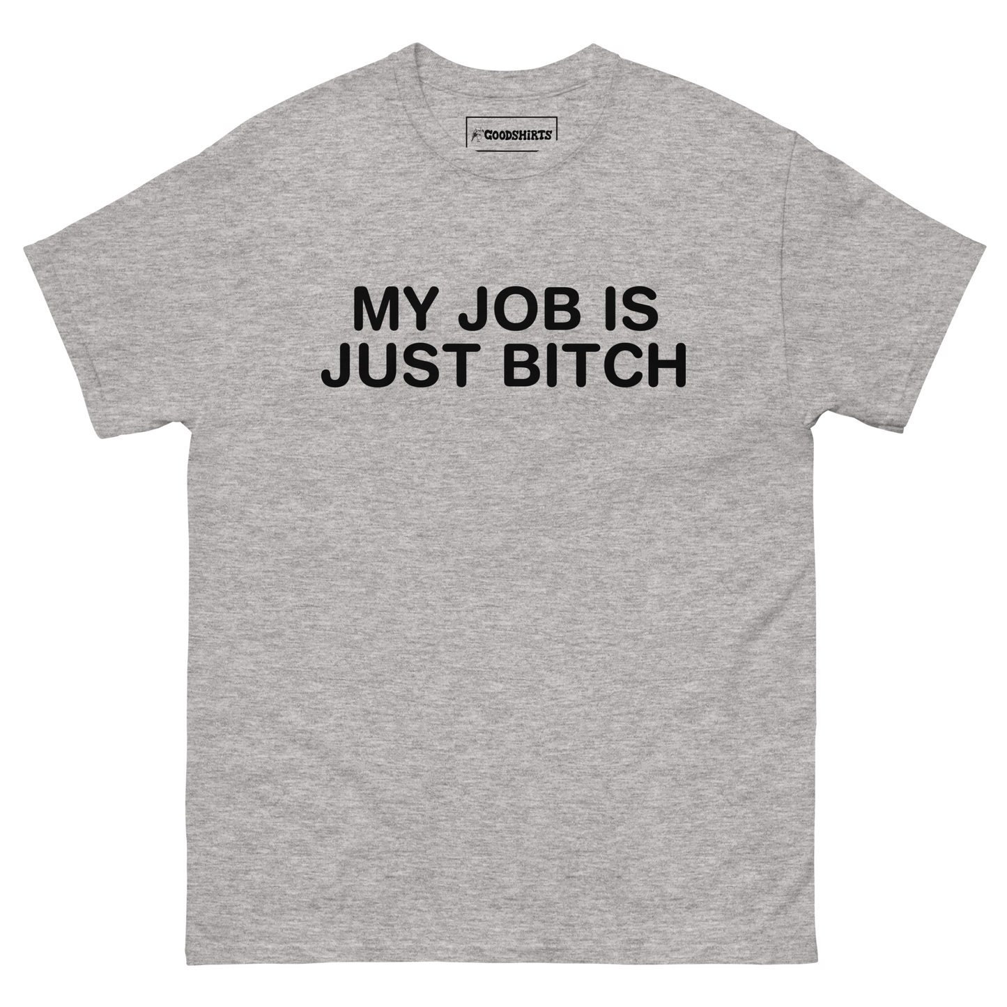 My Job Is Just Bitch.