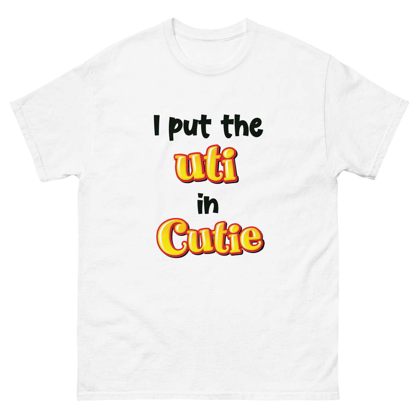 I Put The UTI In Cutie.