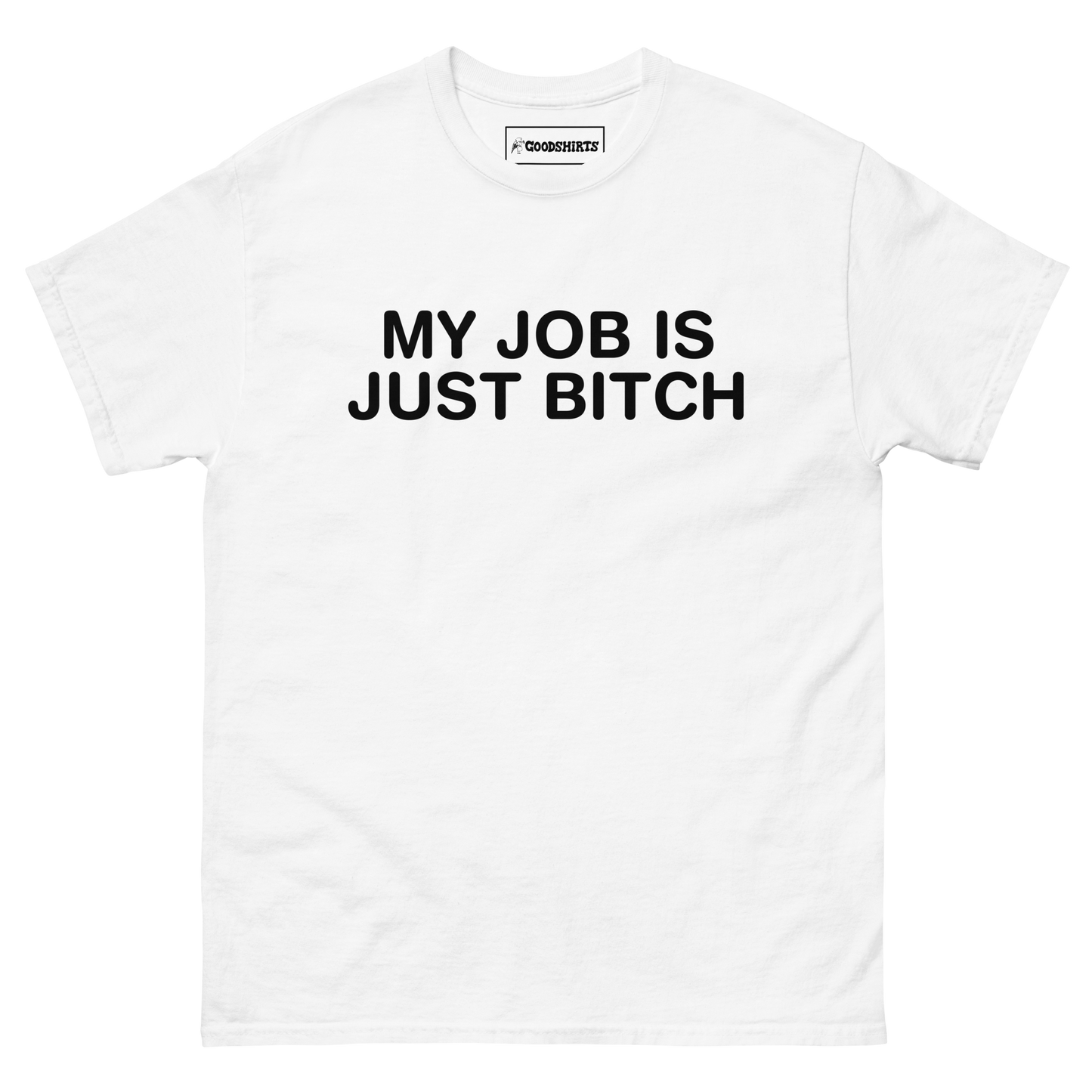My Job Is Just Bitch.