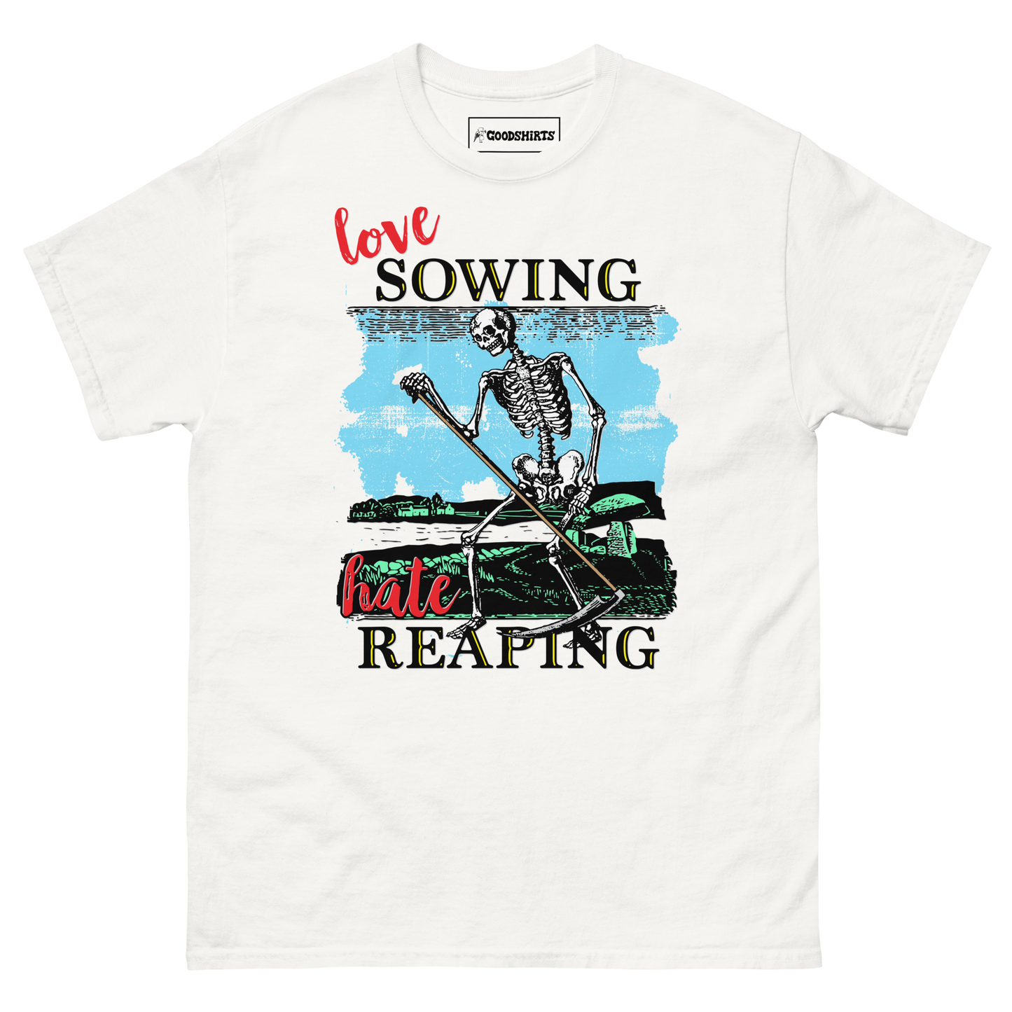 Love sowing, hate reaping.