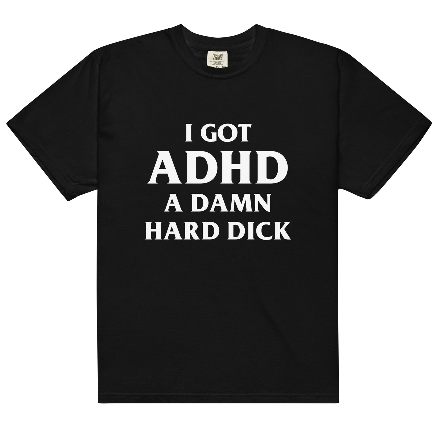 I Got ADHD (A Damn Hard Dick).