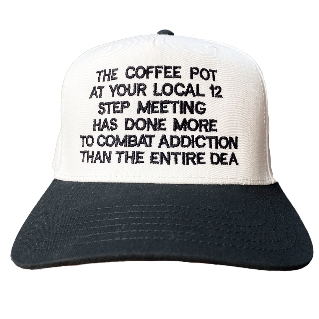 The Coffee Pot At Your Local 12 Step Meeting Hat.