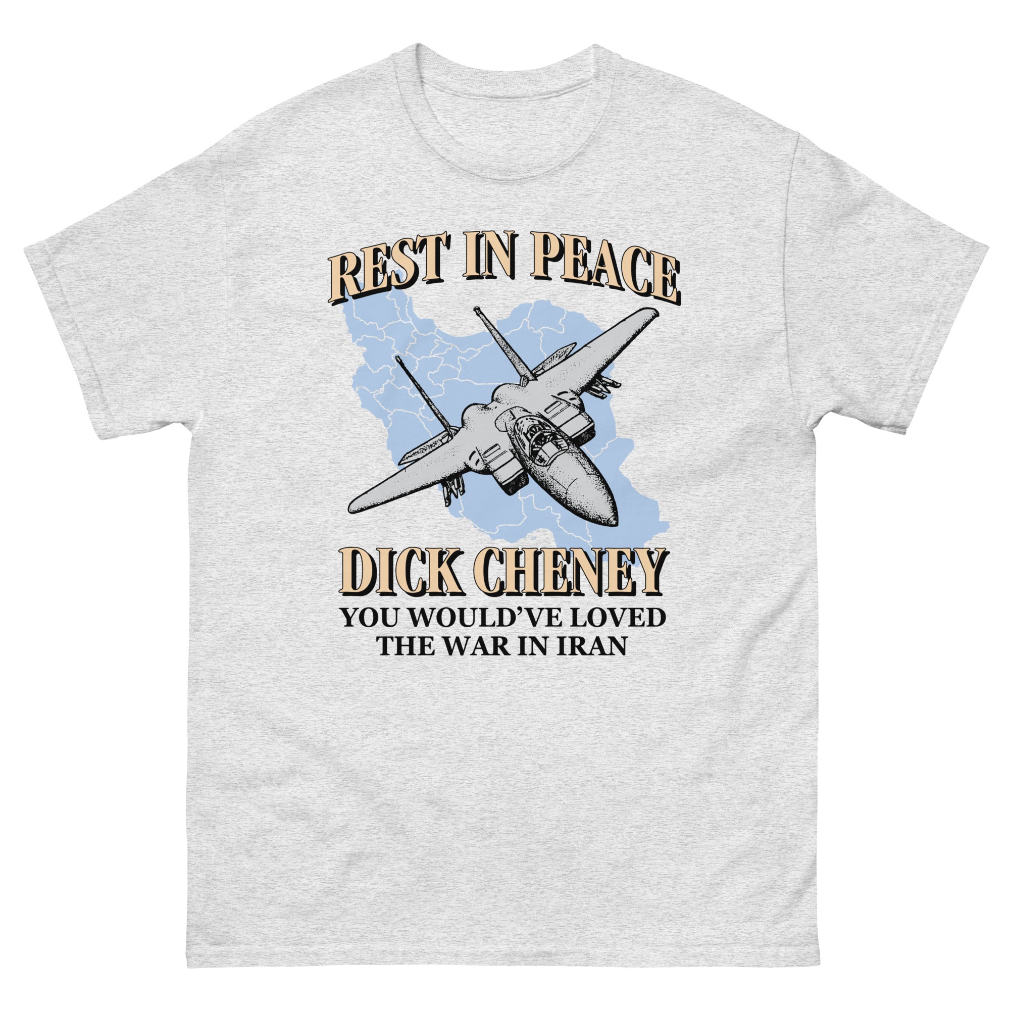 Rest In Peace You Would've Loved The War In Iran. – Good Shirts