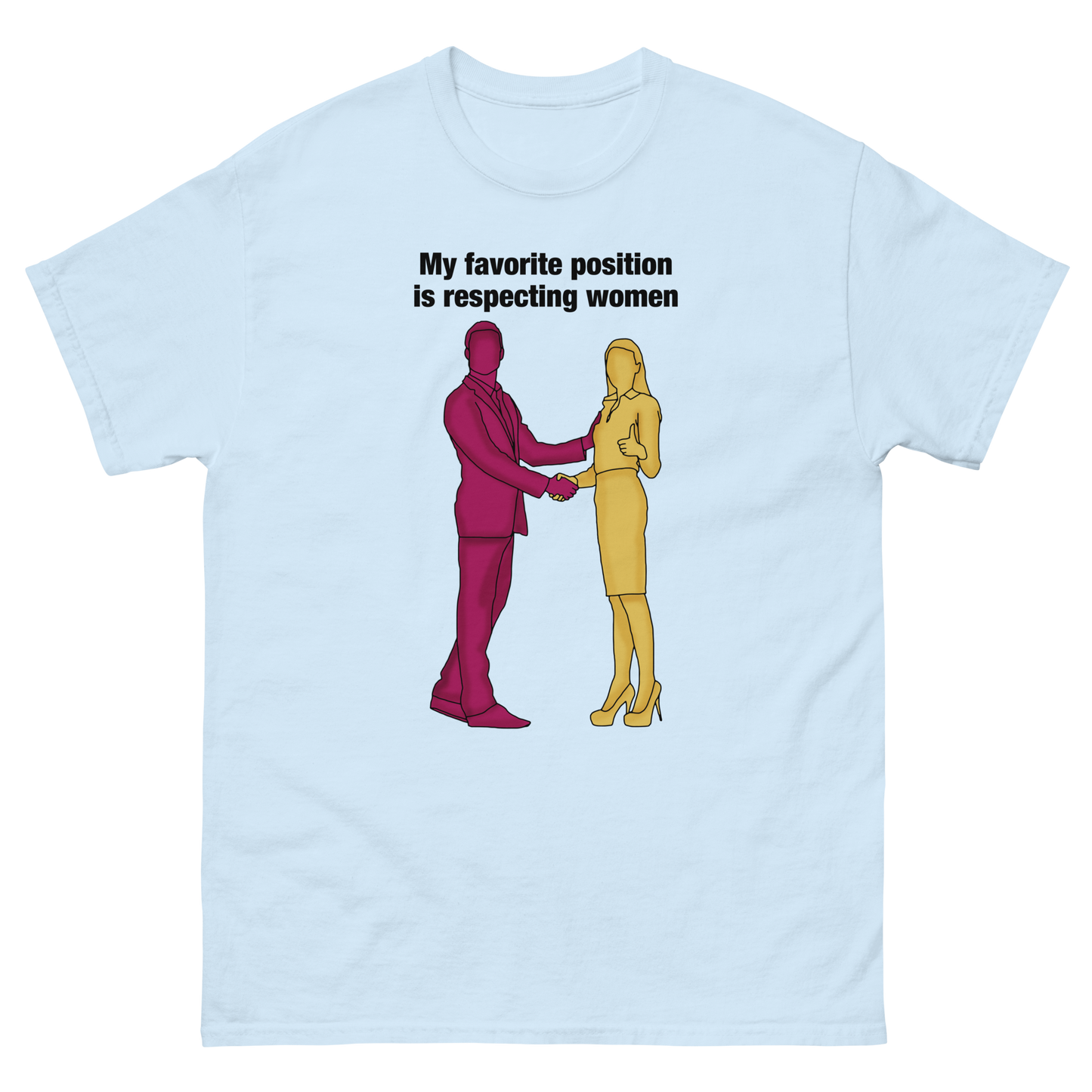 My Favorite Position Is Respecting Women.