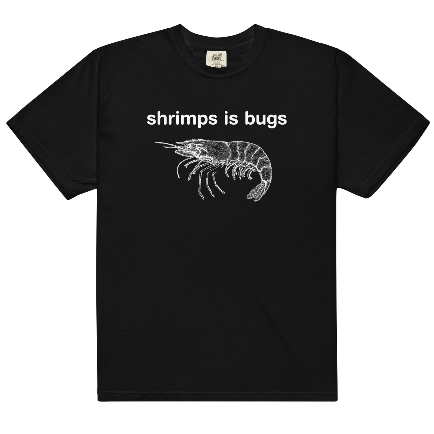 Shrimps Is Bugs.
