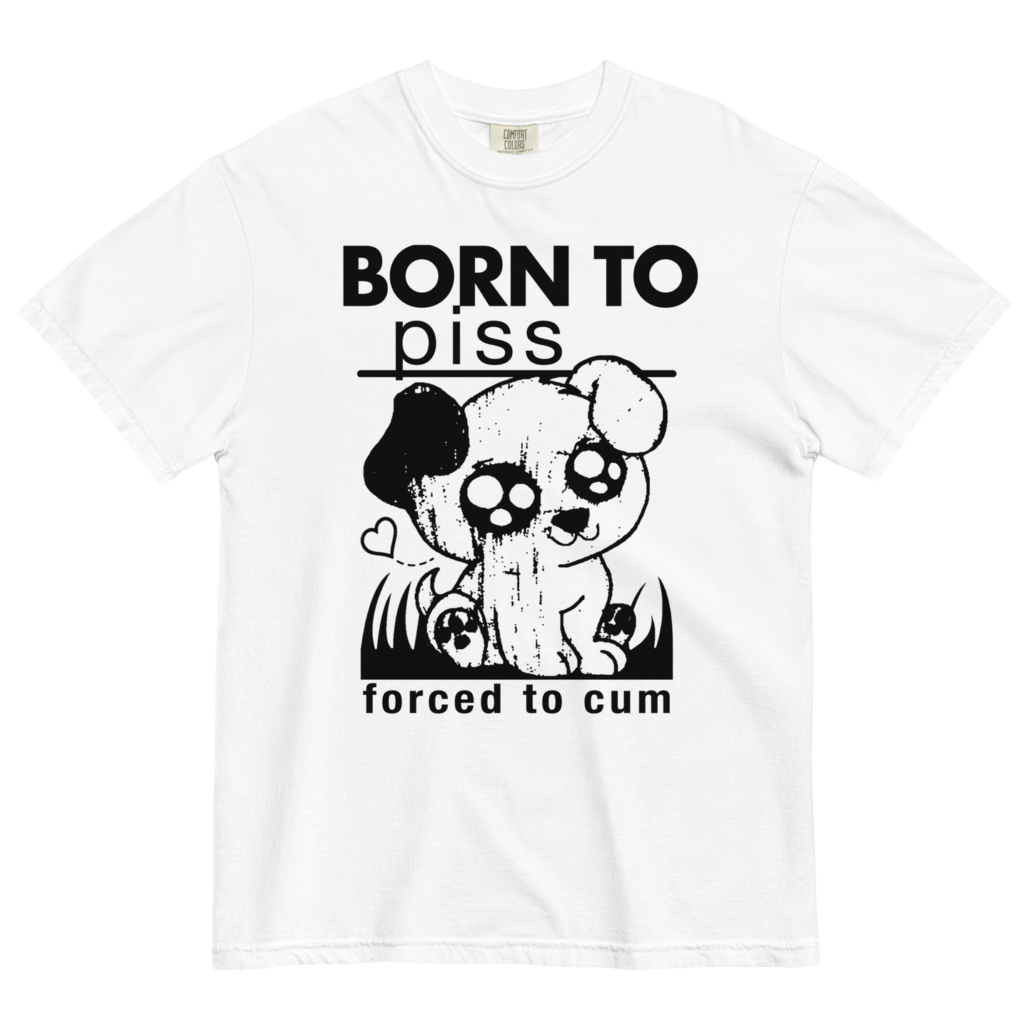 Born To Piss, Forced To Cum.