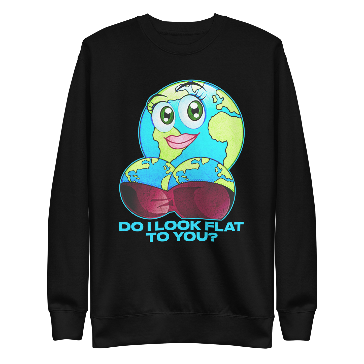 Do I Look Flat To You Crewneck.