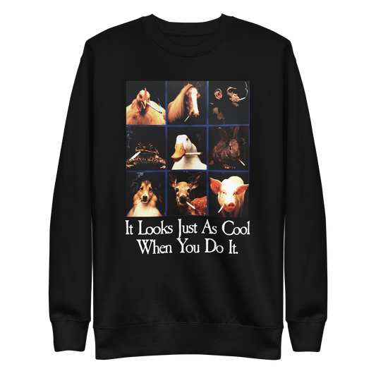 It Looks Just As Cool When You Do It Crewneck.