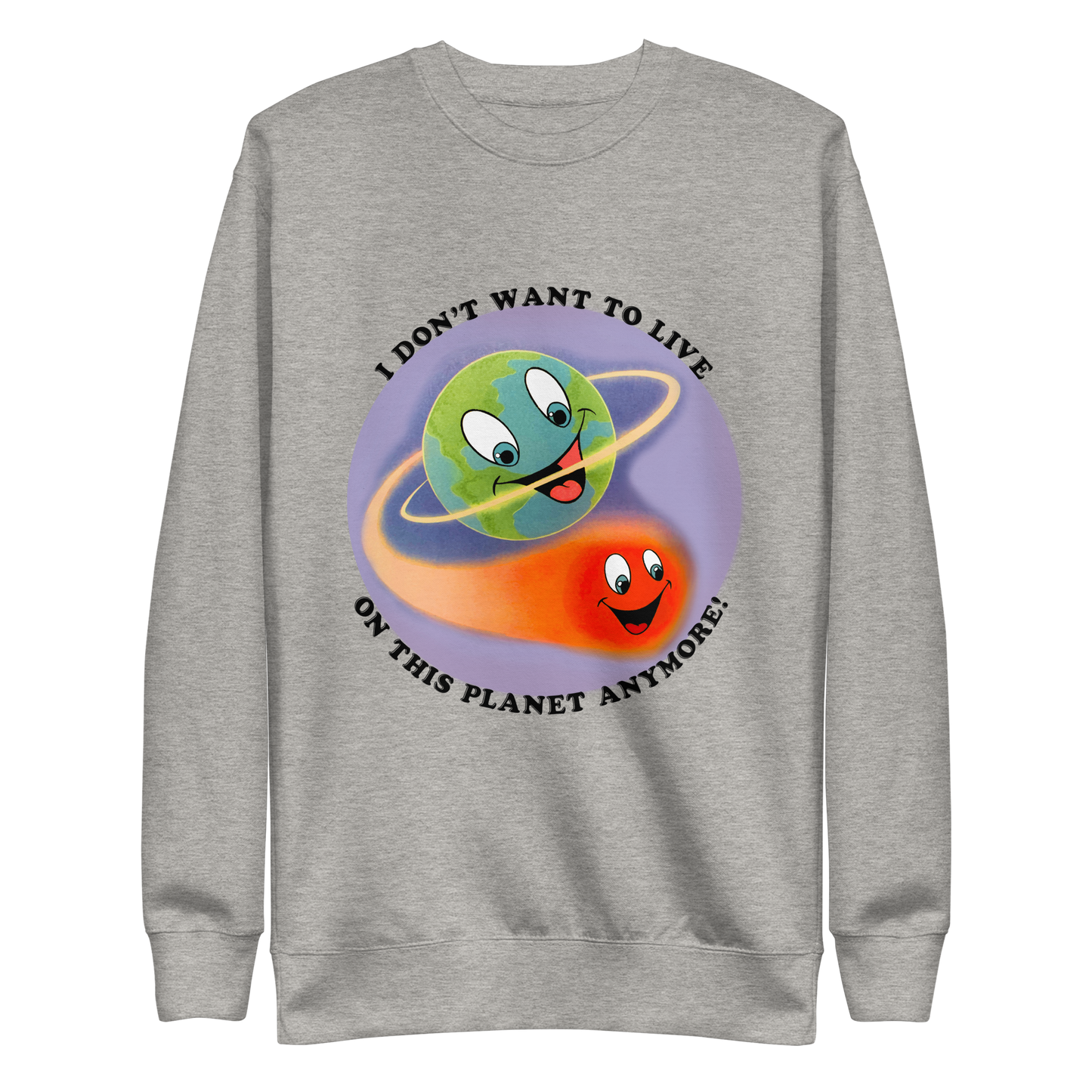I Don’t Want To Live On This Planet Anymore Crewneck.