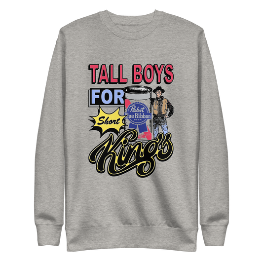 Tall Boys For Short Kings Crewneck.