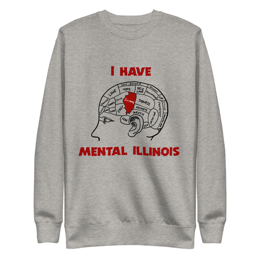 I Have Mental Illinois Crewneck.