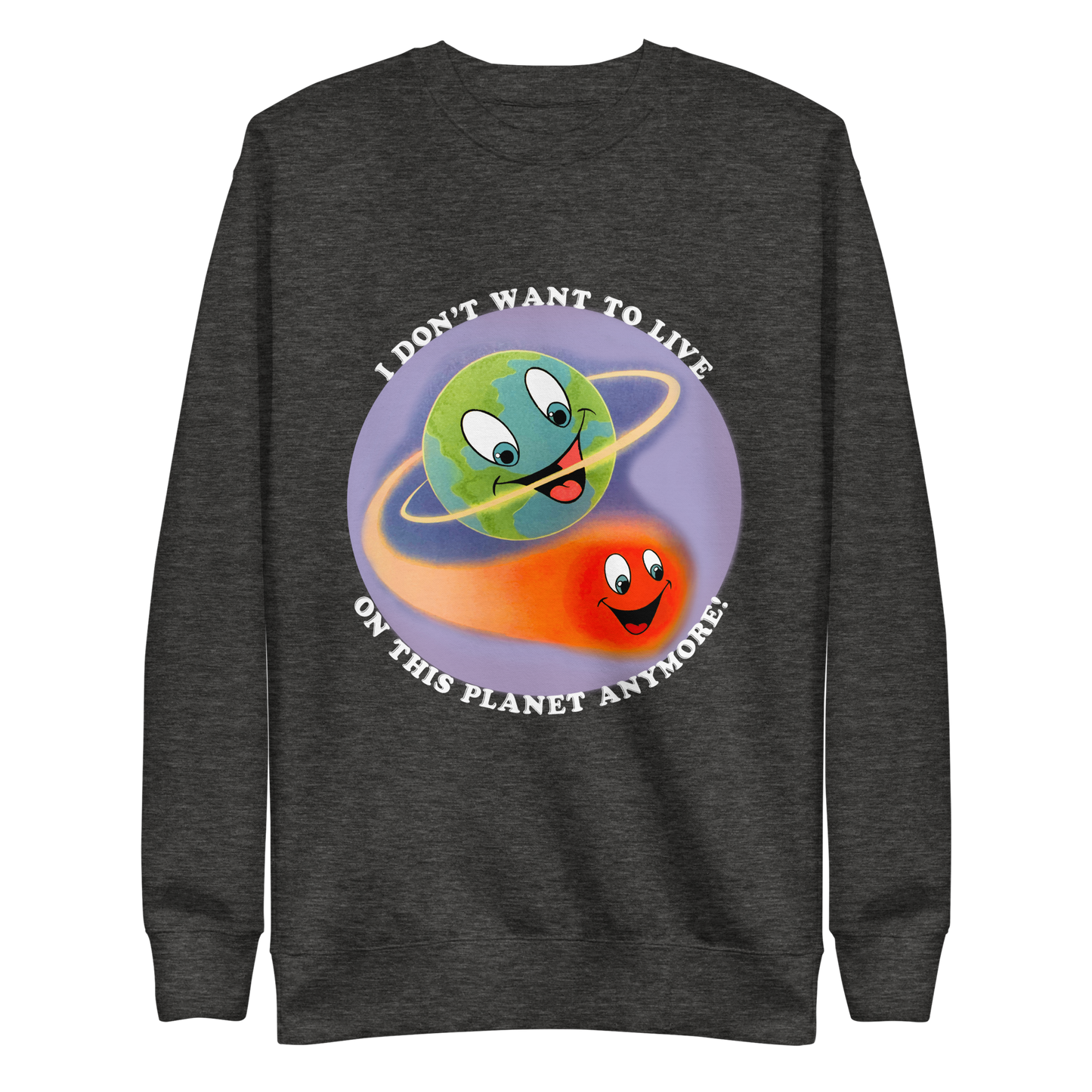 I Don’t Want To Live On This Planet Anymore Crewneck.
