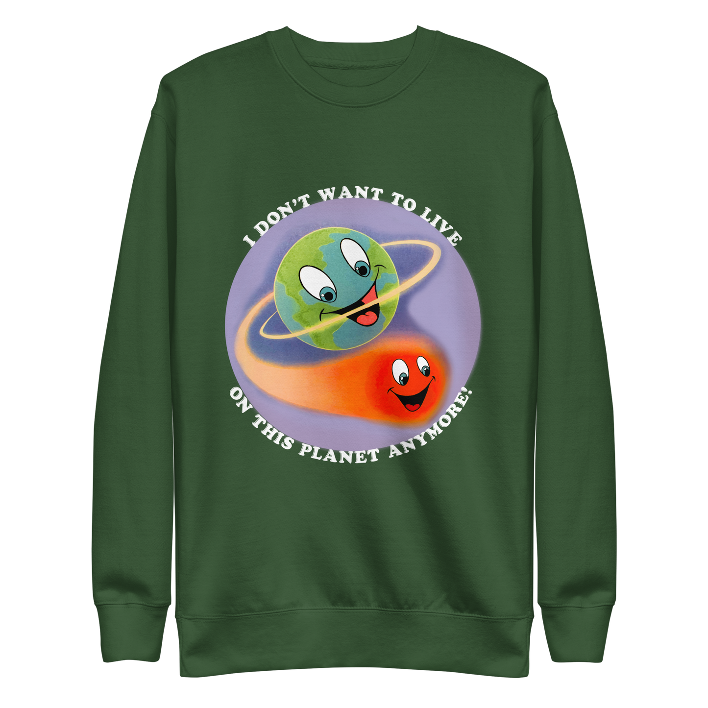 I Don’t Want To Live On This Planet Anymore Crewneck.