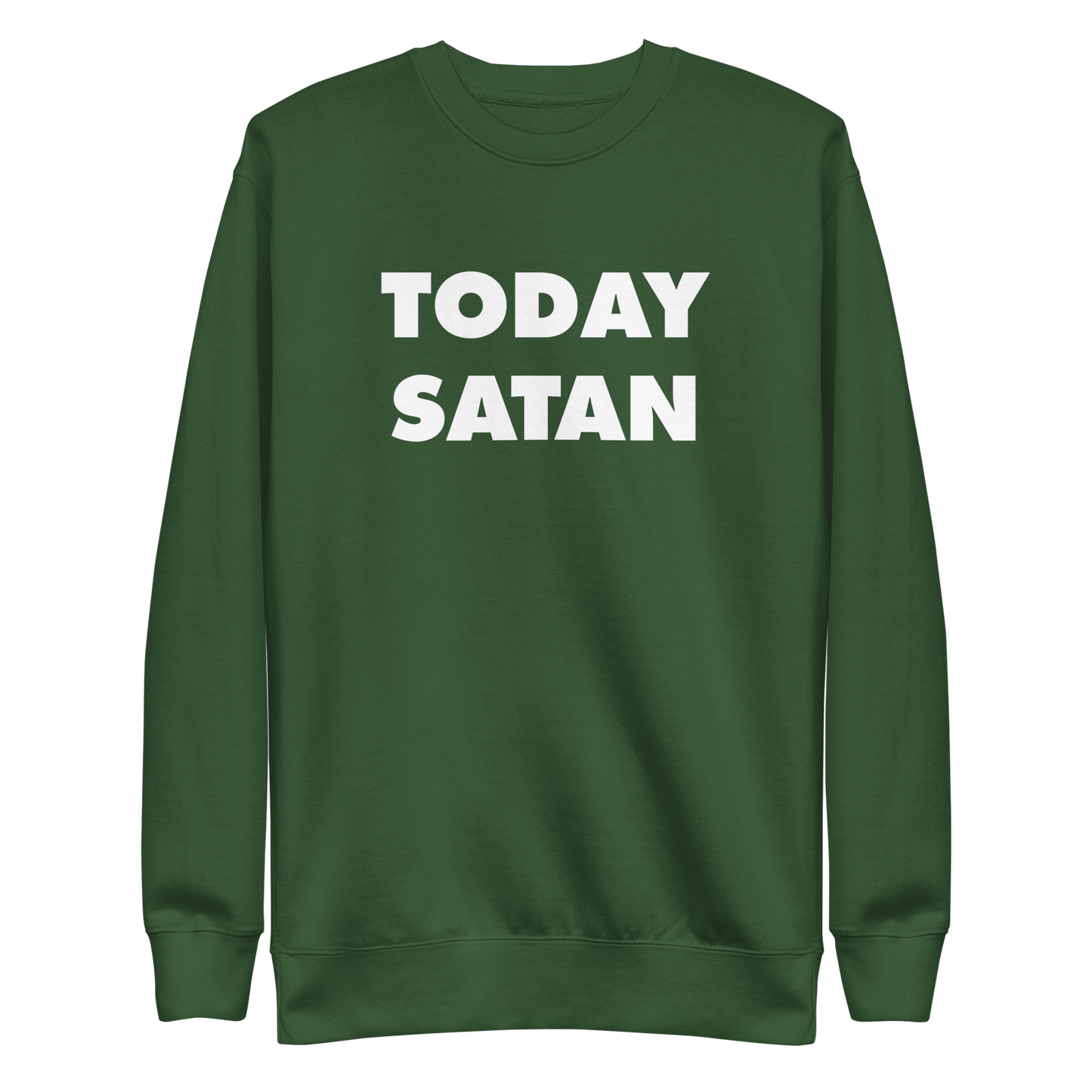 Today Satan Crewneck.