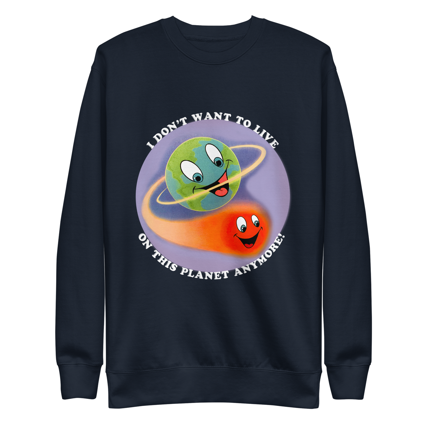 I Don’t Want To Live On This Planet Anymore Crewneck.