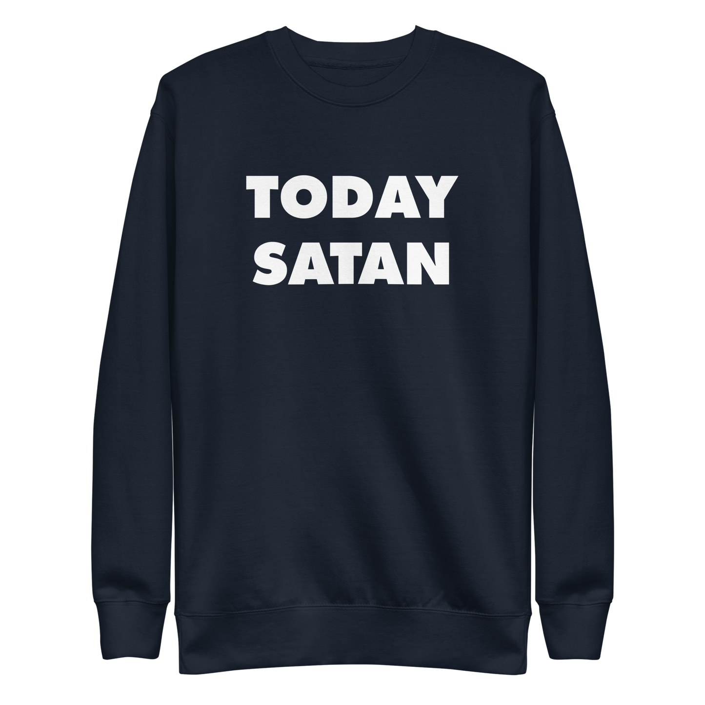Today Satan Crewneck.