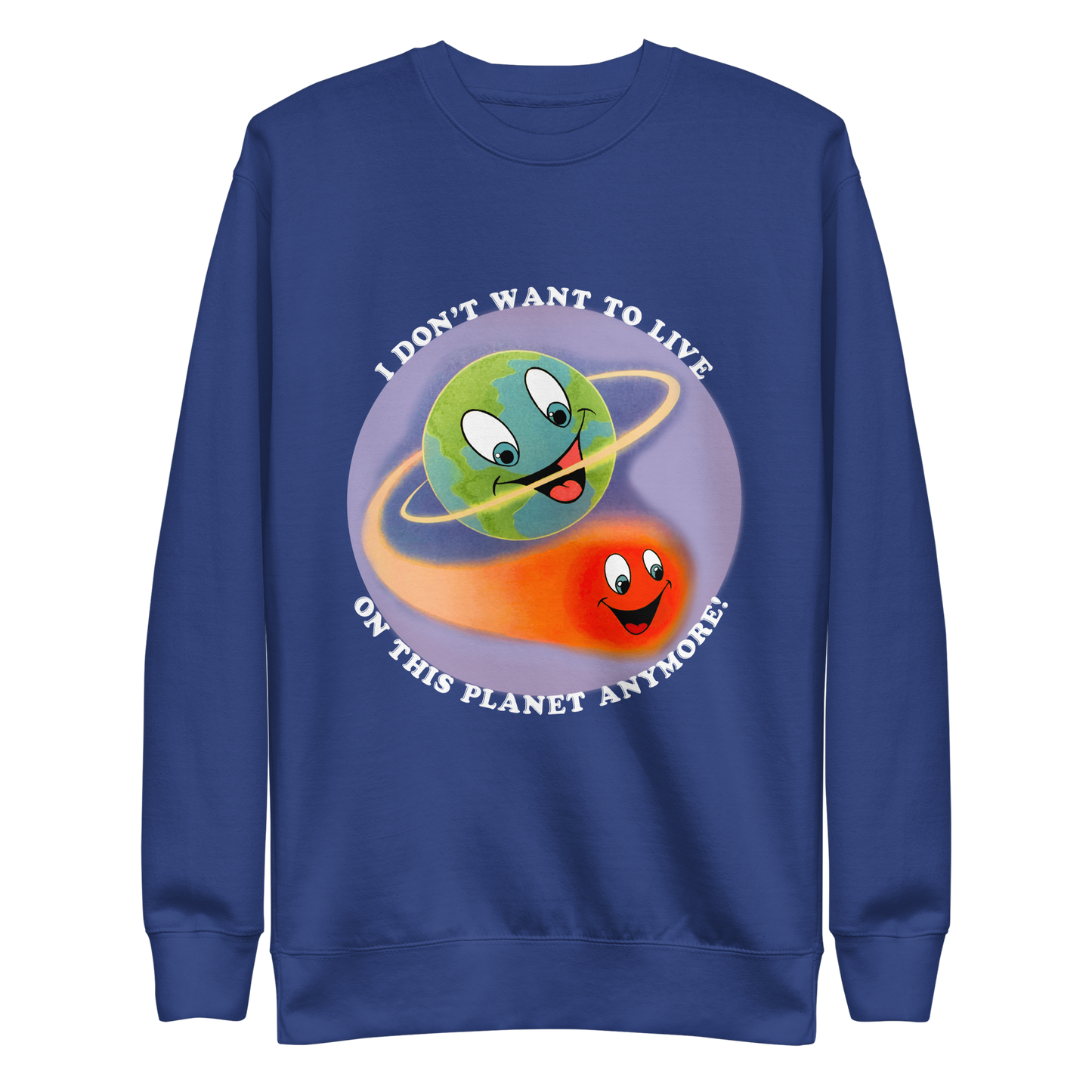 I Don’t Want To Live On This Planet Anymore Crewneck.
