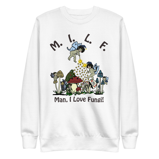 MILF (Man, I Love Fungi) Crewneck.
