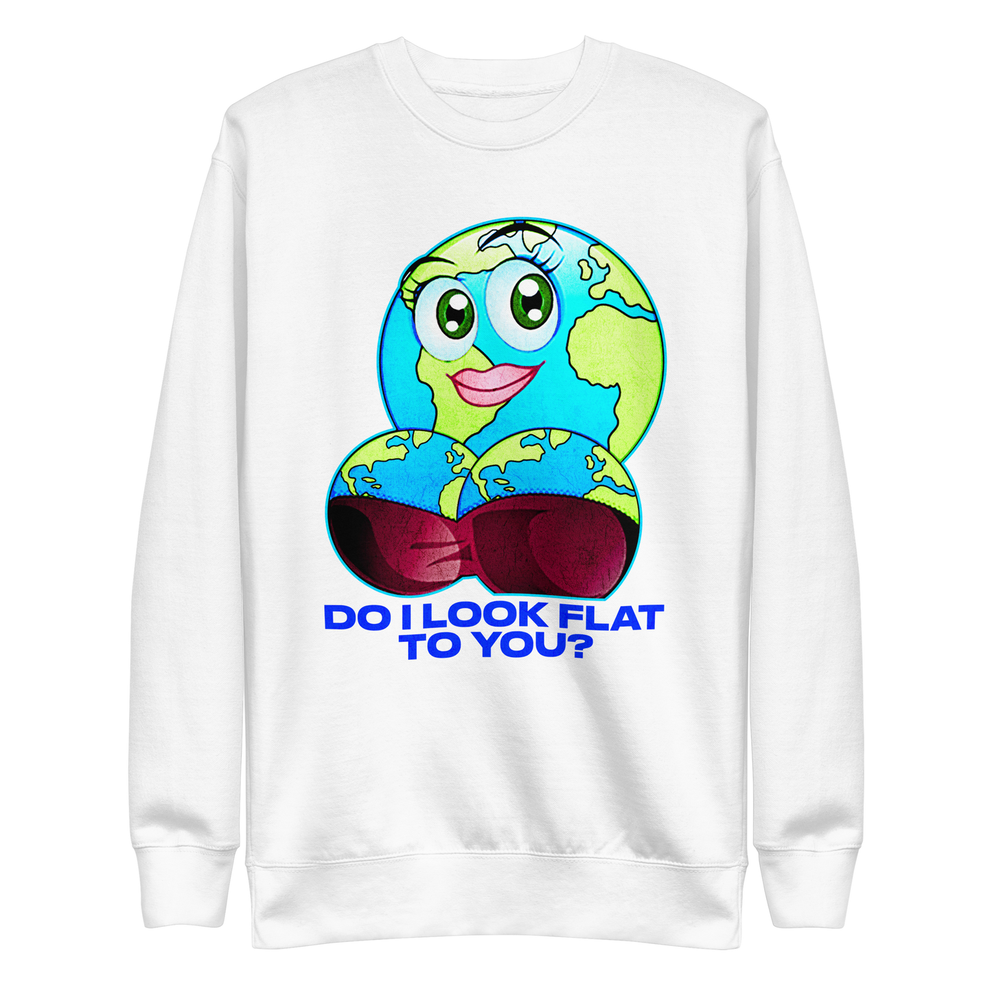 Do I Look Flat To You Crewneck.