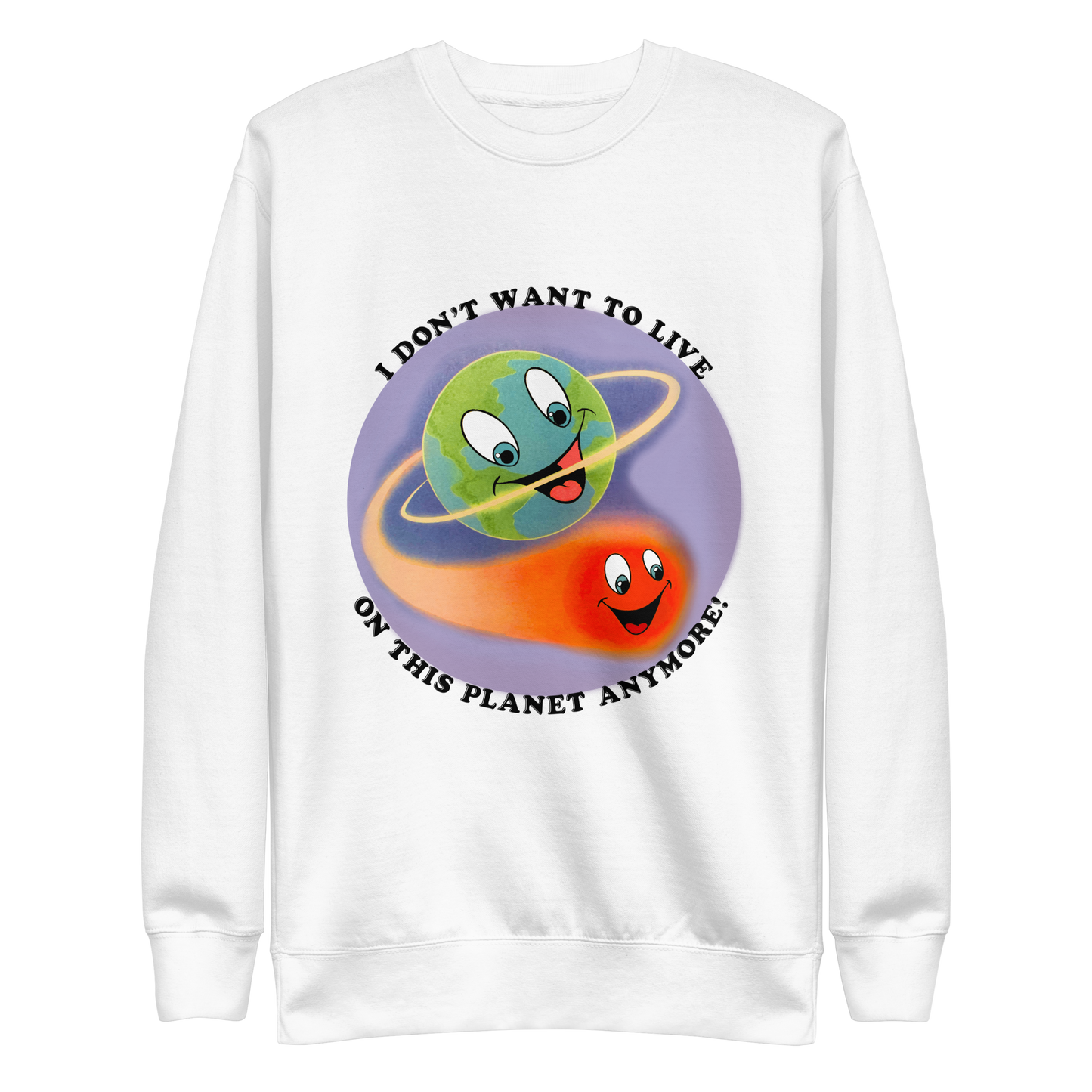 I Don’t Want To Live On This Planet Anymore Crewneck.